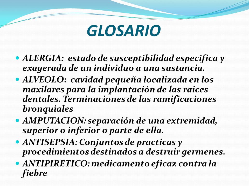 GLOSARIO ALERGIA: estado de susceptibilidad especifica y exagerada de un individuo a una sustancia.
