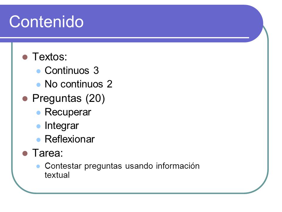Contenido Textos: Preguntas (20) Tarea: Continuos 3 No continuos 2
