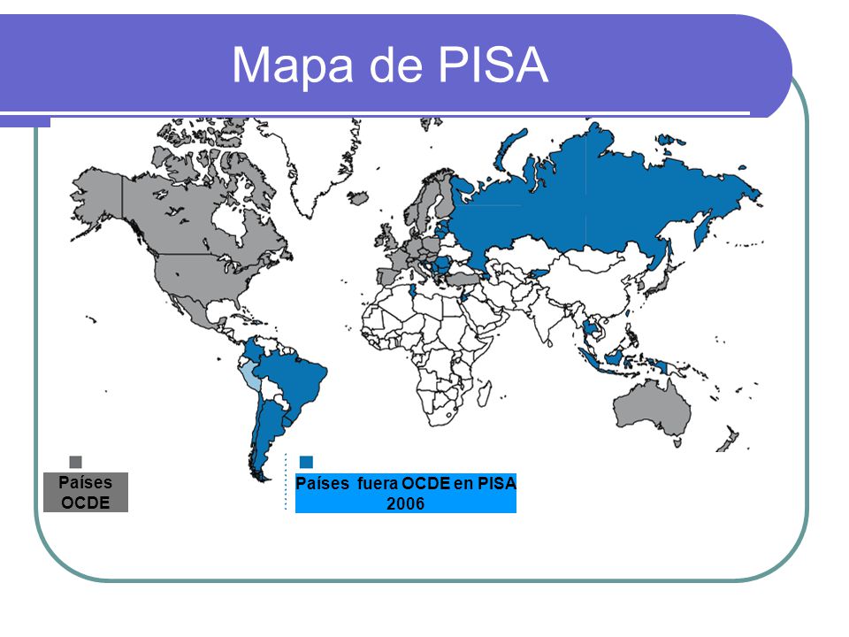 Mapa de PISA Países OCDE. Países fuera OCDE en PISA
