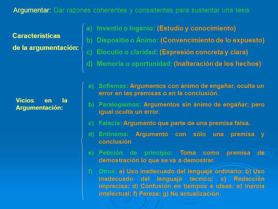 Argumentar: Dar razones coherentes y consistentes para sustentar una tesis