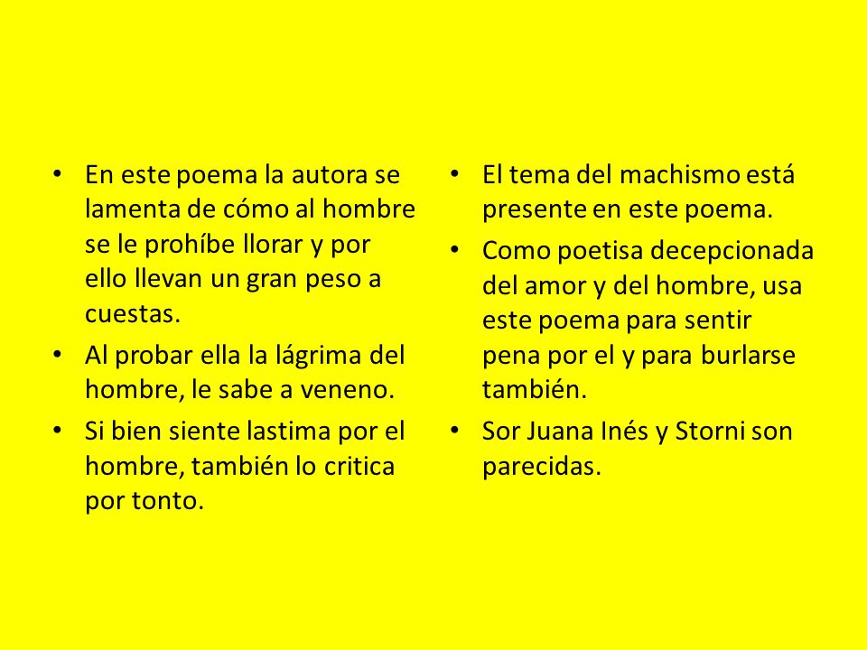 En este poema la autora se lamenta de cómo al hombre se le prohíbe llorar y por ello llevan un gran peso a cuestas.