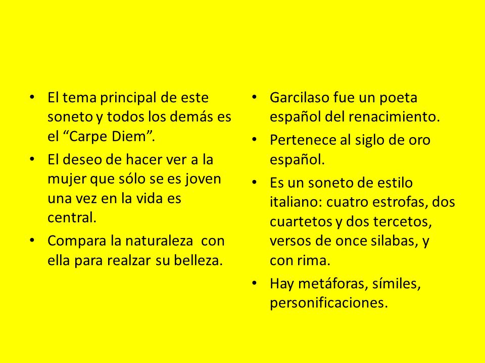 El tema principal de este soneto y todos los demás es el Carpe Diem .