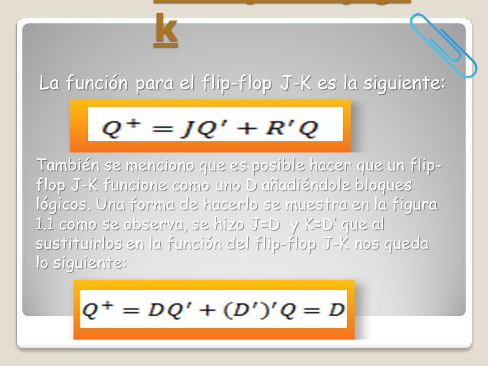 El flip-flop j-k La función para el flip-flop J-K es la siguiente: