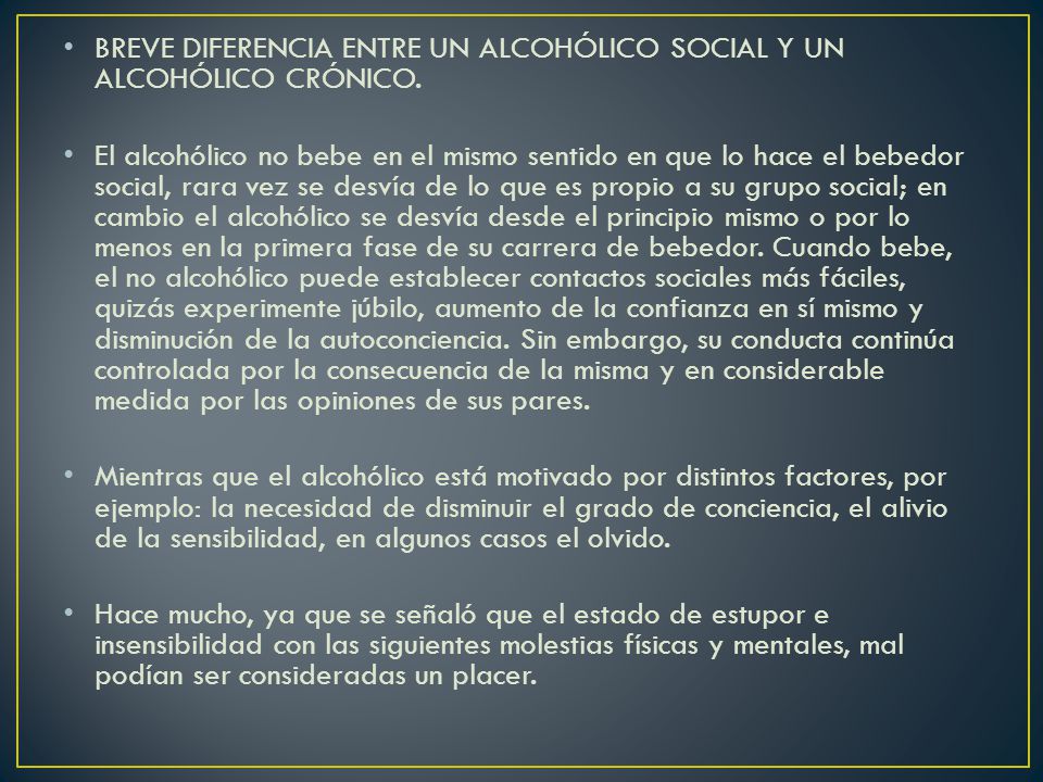BREVE DIFERENCIA ENTRE UN ALCOHÓLICO SOCIAL Y UN ALCOHÓLICO CRÓNICO.