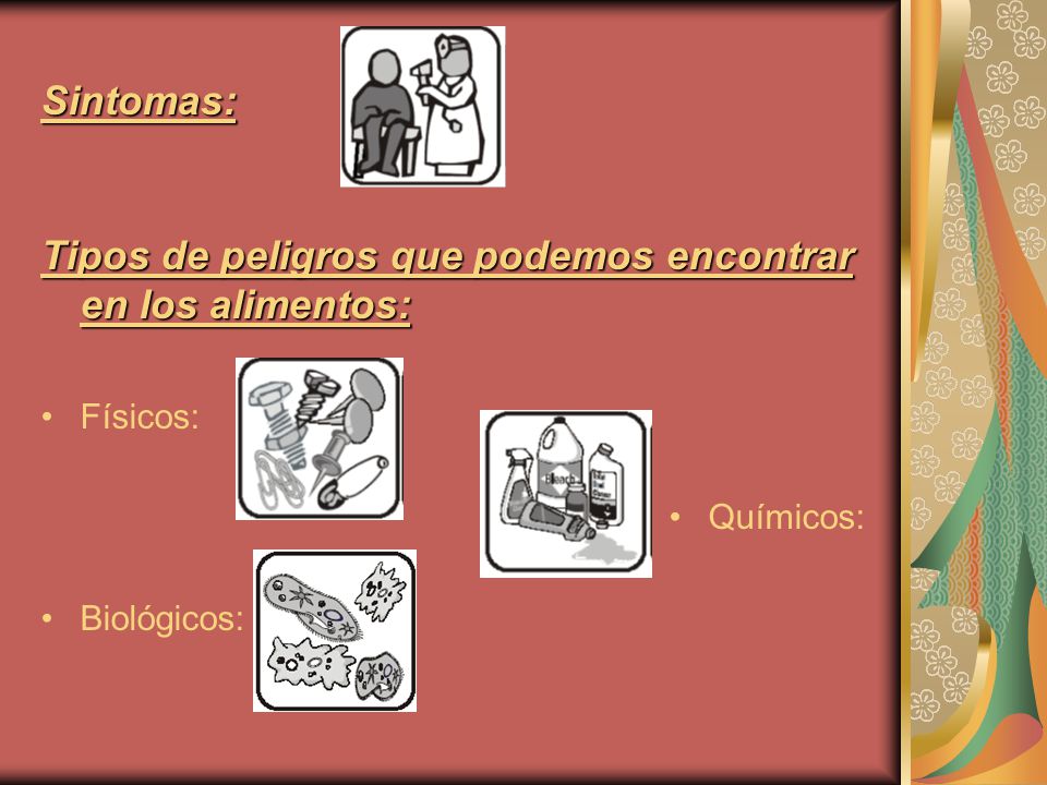 Tipos de peligros que podemos encontrar en los alimentos: