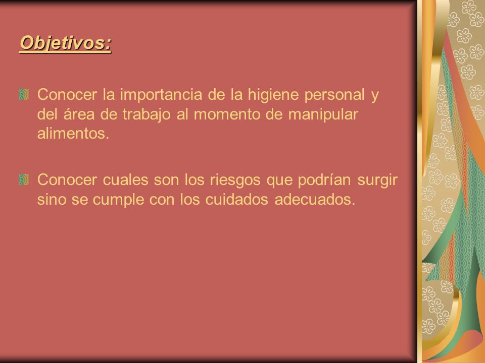 Objetivos: Conocer la importancia de la higiene personal y del área de trabajo al momento de manipular alimentos.