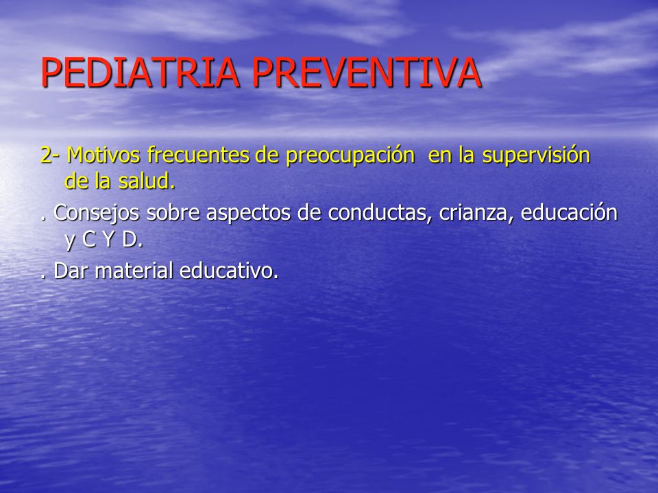 PEDIATRIA PREVENTIVA 2- Motivos frecuentes de preocupación en la supervisión de la salud.