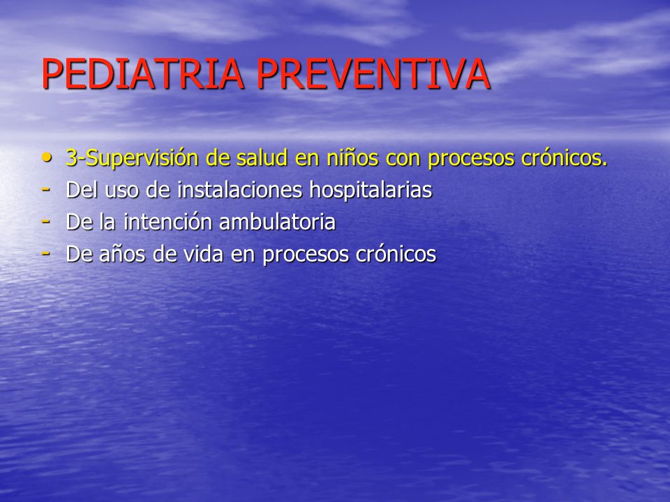 PEDIATRIA PREVENTIVA 3-Supervisión de salud en niños con procesos crónicos. Del uso de instalaciones hospitalarias.