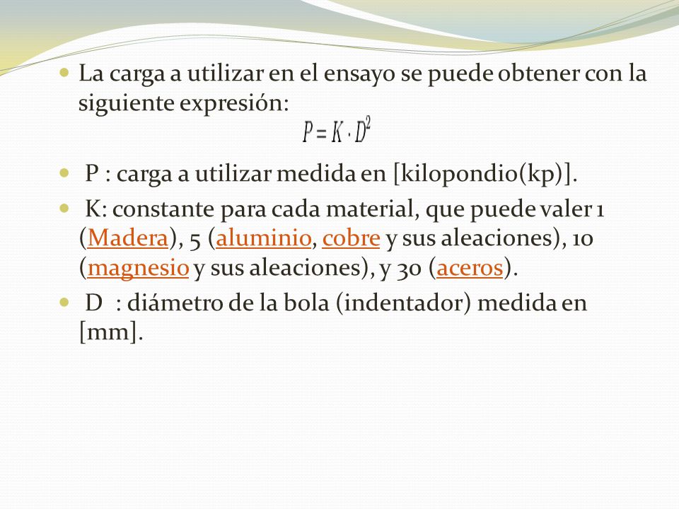 La carga a utilizar en el ensayo se puede obtener con la siguiente expresión: