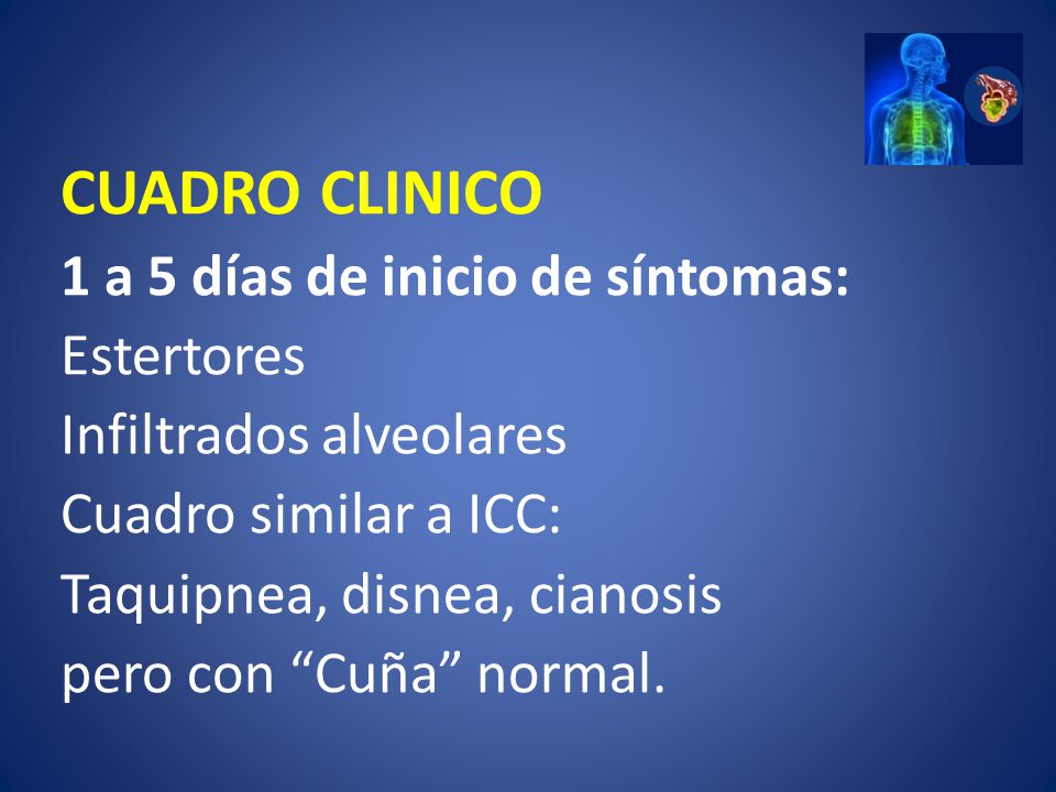 CUADRO CLINICO 1 a 5 días de inicio de síntomas: Estertores