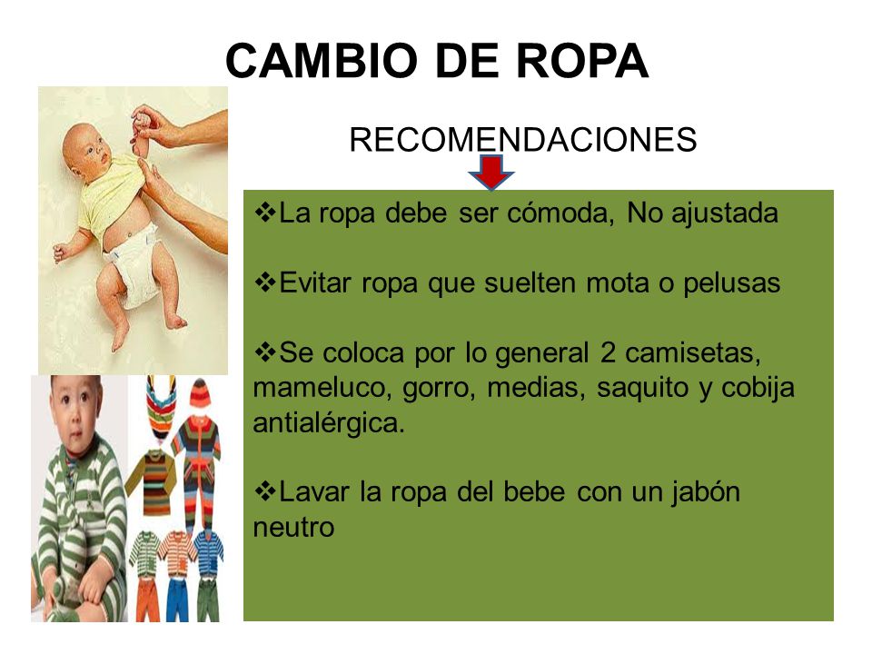 CAMBIO DE ROPA RECOMENDACIONES La ropa debe ser cómoda, No ajustada