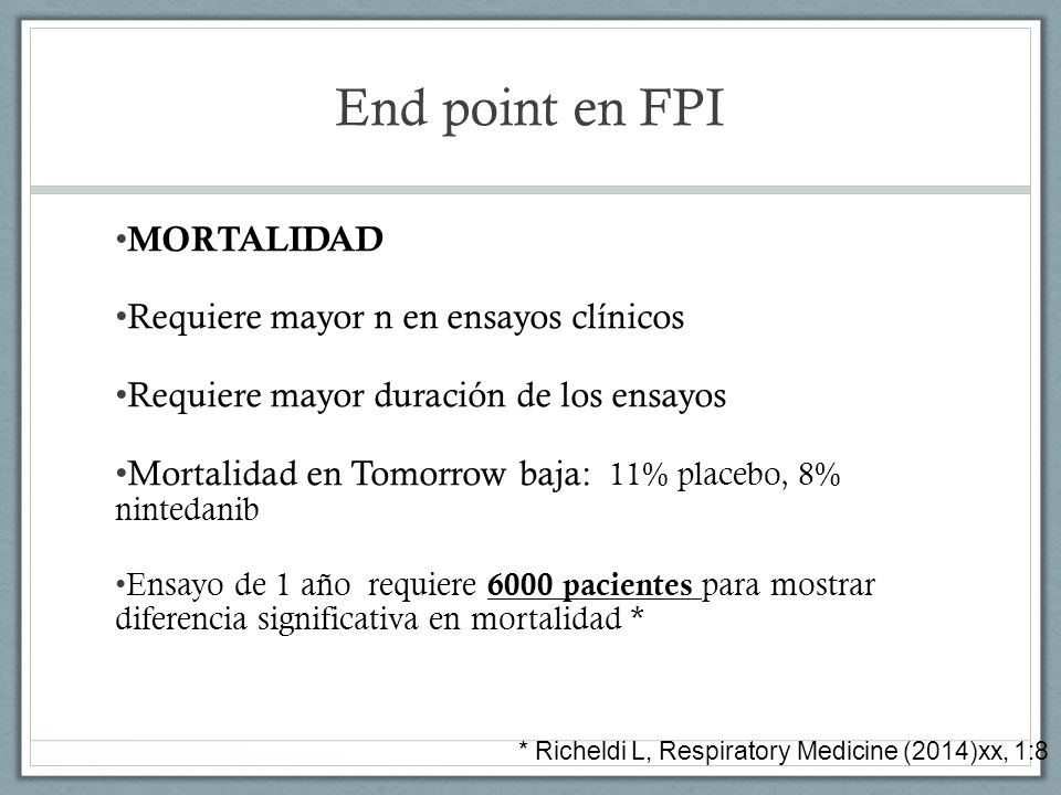 End point en FPI MORTALIDAD Requiere mayor n en ensayos clínicos