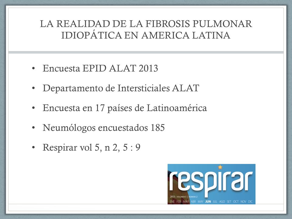 LA REALIDAD DE LA FIBROSIS PULMONAR IDIOPÁTICA EN AMERICA LATINA