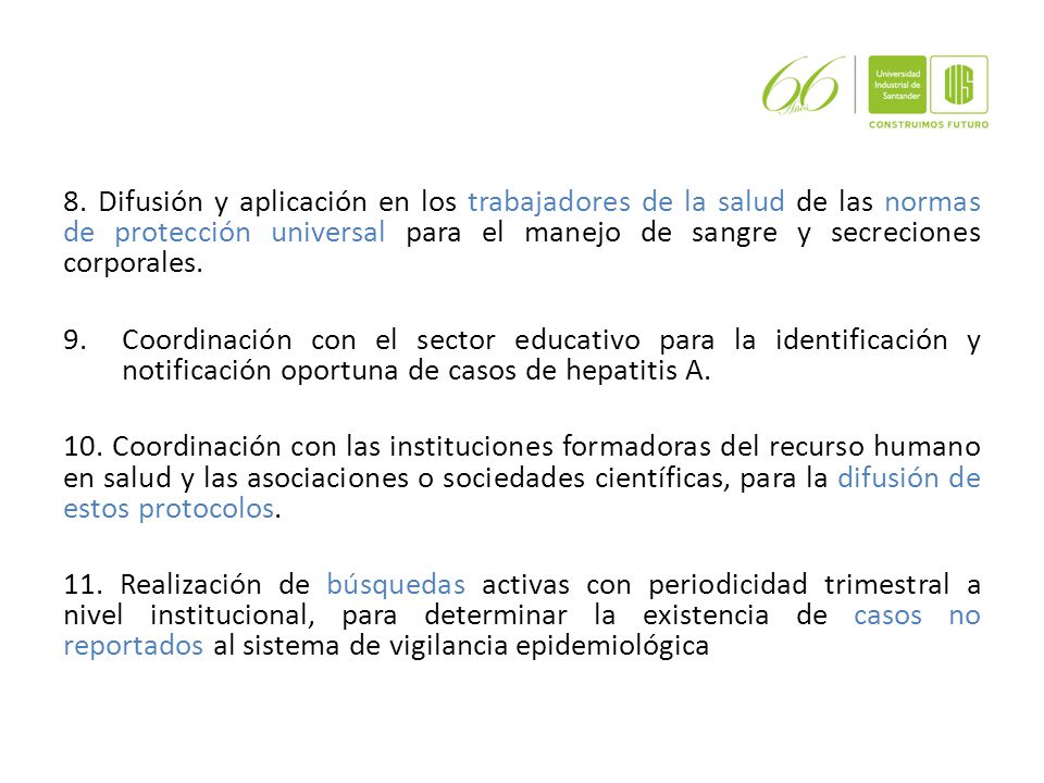 8. Difusión y aplicación en los trabajadores de la salud de las normas de protección universal para el manejo de sangre y secreciones corporales.
