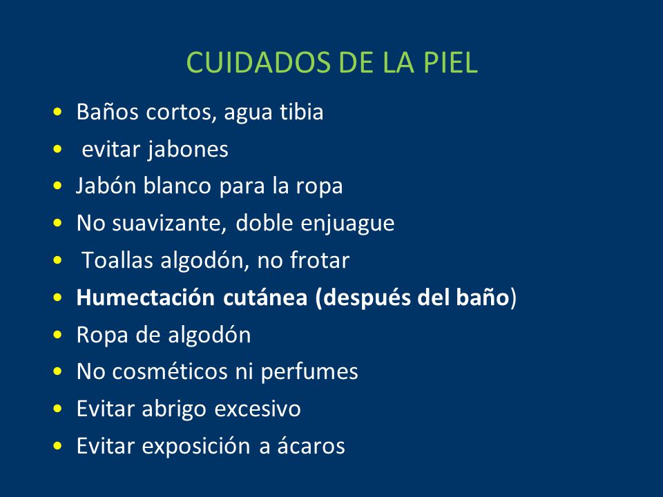 CUIDADOS DE LA PIEL Baños cortos, agua tibia evitar jabones