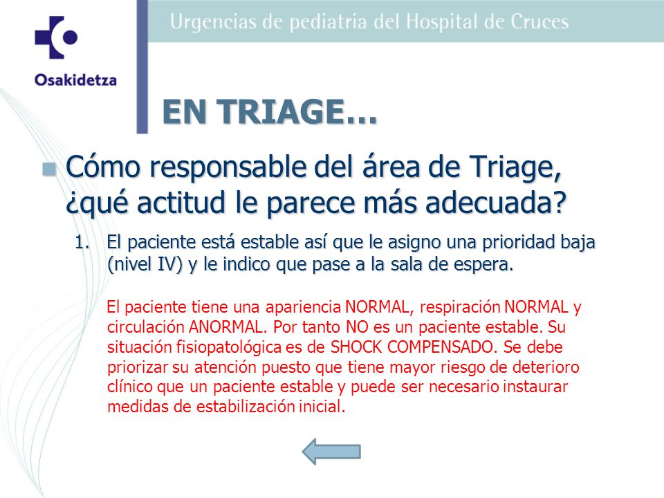 EN TRIAGE… Cómo responsable del área de Triage, ¿qué actitud le parece más adecuada