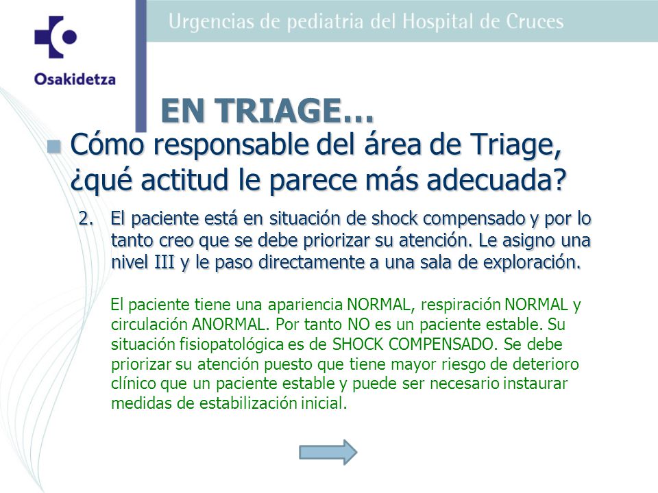 EN TRIAGE… Cómo responsable del área de Triage, ¿qué actitud le parece más adecuada