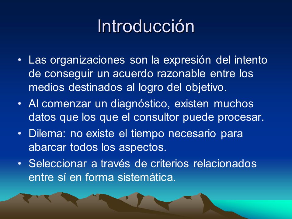Introducción Las organizaciones son la expresión del intento de conseguir un acuerdo razonable entre los medios destinados al logro del objetivo.