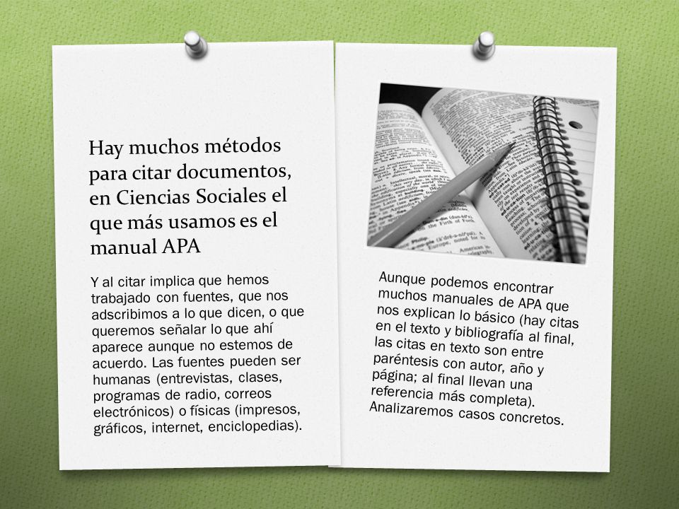 Hay muchos métodos para citar documentos, en Ciencias Sociales el que más usamos es el manual APA