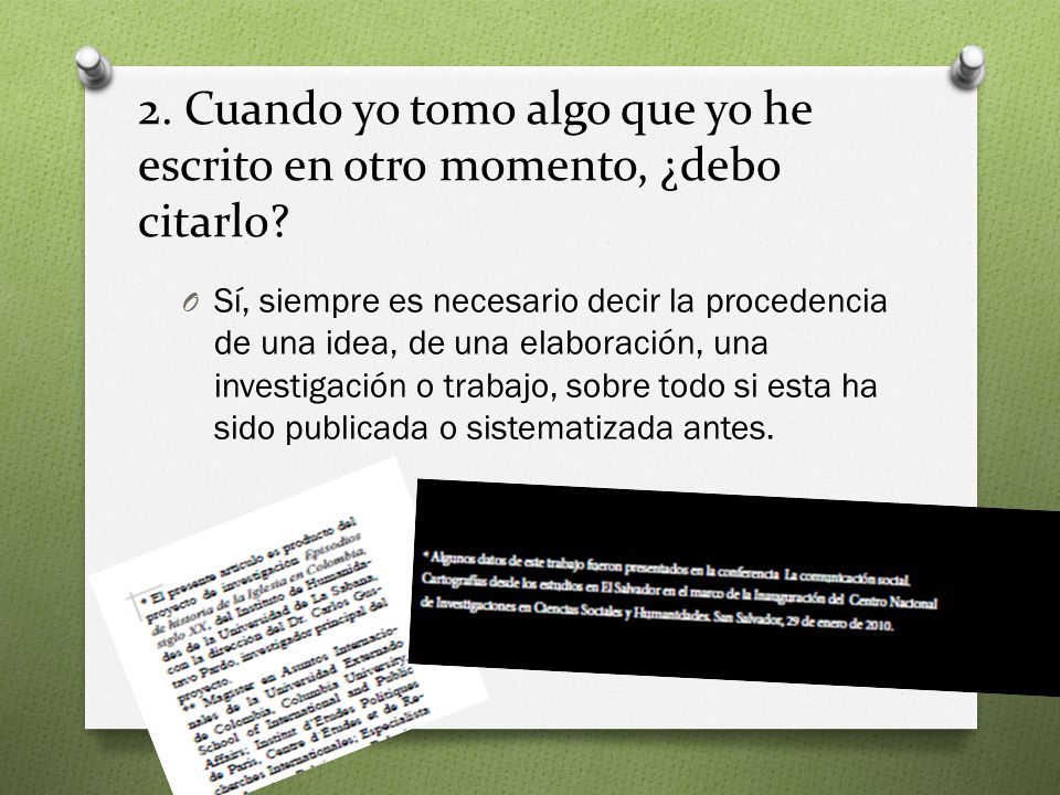 2. Cuando yo tomo algo que yo he escrito en otro momento, ¿debo citarlo