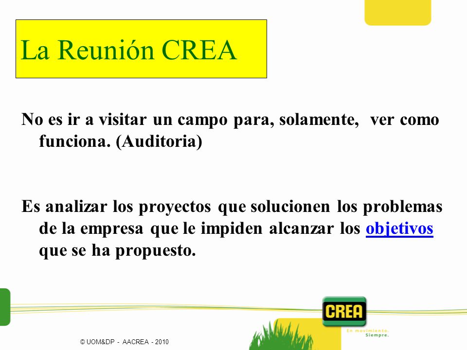 La Reunión CREA No es ir a visitar un campo para, solamente, ver como funciona. (Auditoria)