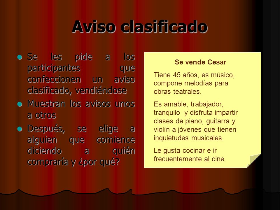 Aviso clasificado Se les pide a los participantes que confeccionen un aviso clasificado, vendiéndose.