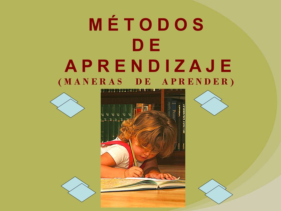 M É T O D O S D E A P R E N D I Z A J E