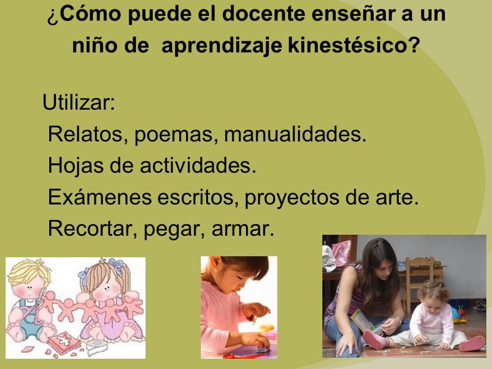 ¿Cómo puede el docente enseñar a un niño de aprendizaje kinestésico