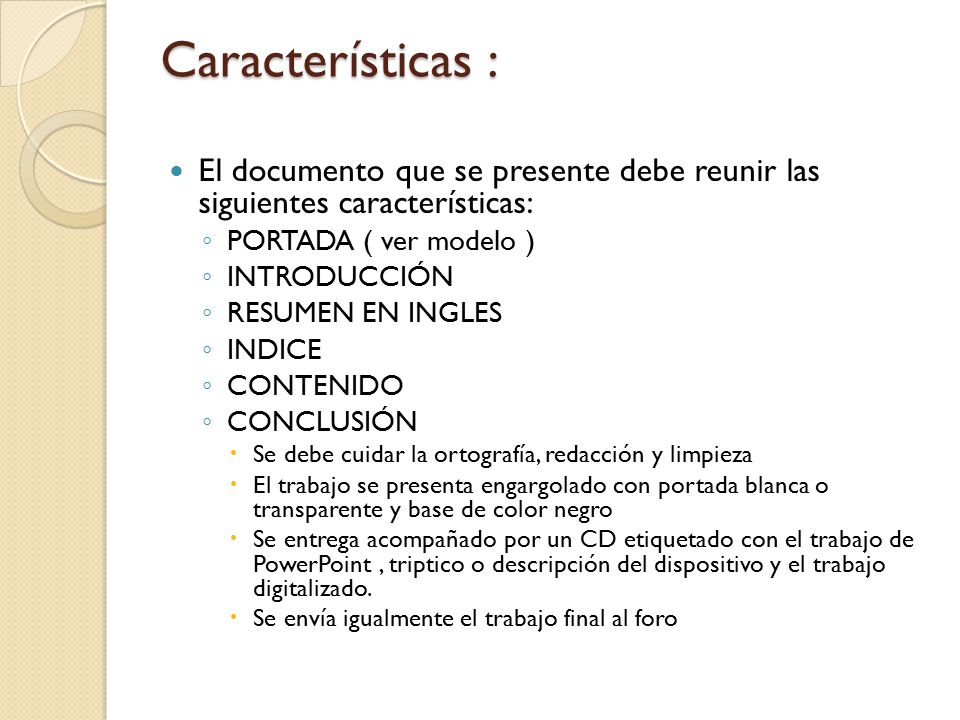 Características : El documento que se presente debe reunir las siguientes características: PORTADA ( ver modelo )