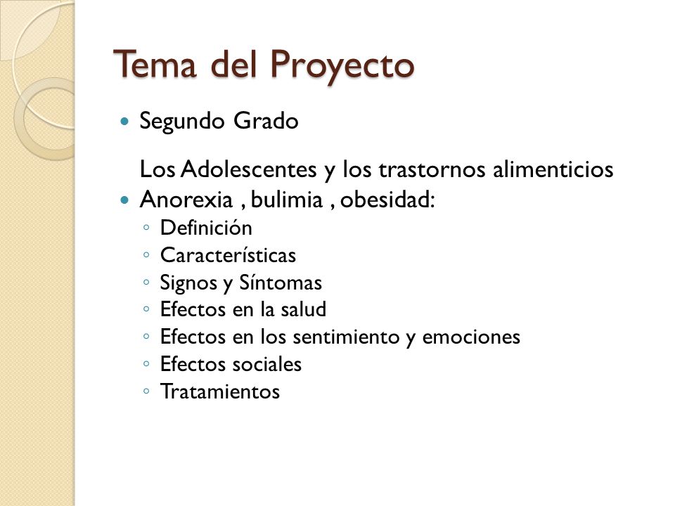 Tema del Proyecto Segundo Grado Los Adolescentes y los trastornos alimenticios. Anorexia , bulimia , obesidad: