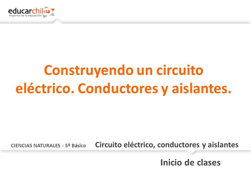 Construyendo un circuito eléctrico. Conductores y aislantes.