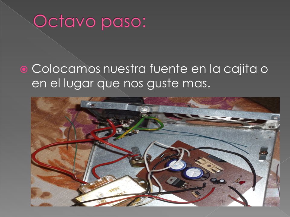 Octavo paso: Colocamos nuestra fuente en la cajita o en el lugar que nos guste mas.