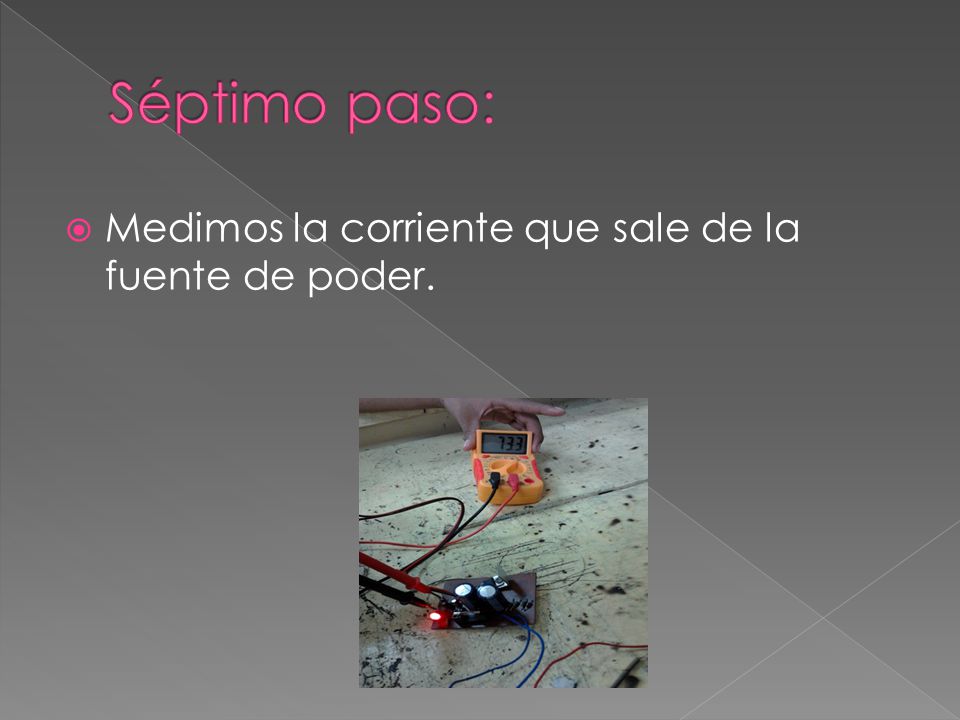 Séptimo paso: Medimos la corriente que sale de la fuente de poder.