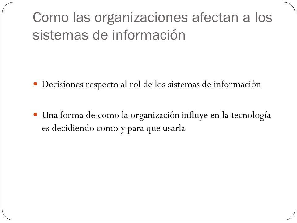 Como las organizaciones afectan a los sistemas de información