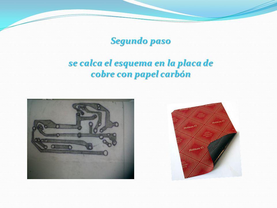 se calca el esquema en la placa de cobre con papel carbón