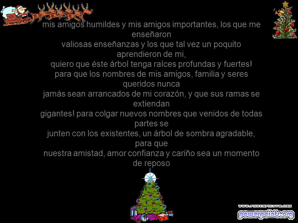 mis amigos humildes y mis amigos importantes, los que me enseñaron