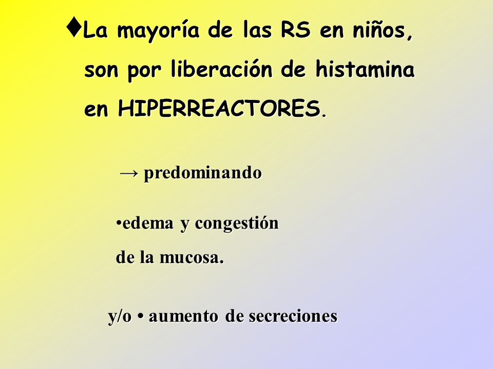 La mayoría de las RS en niños, son por liberación de histamina