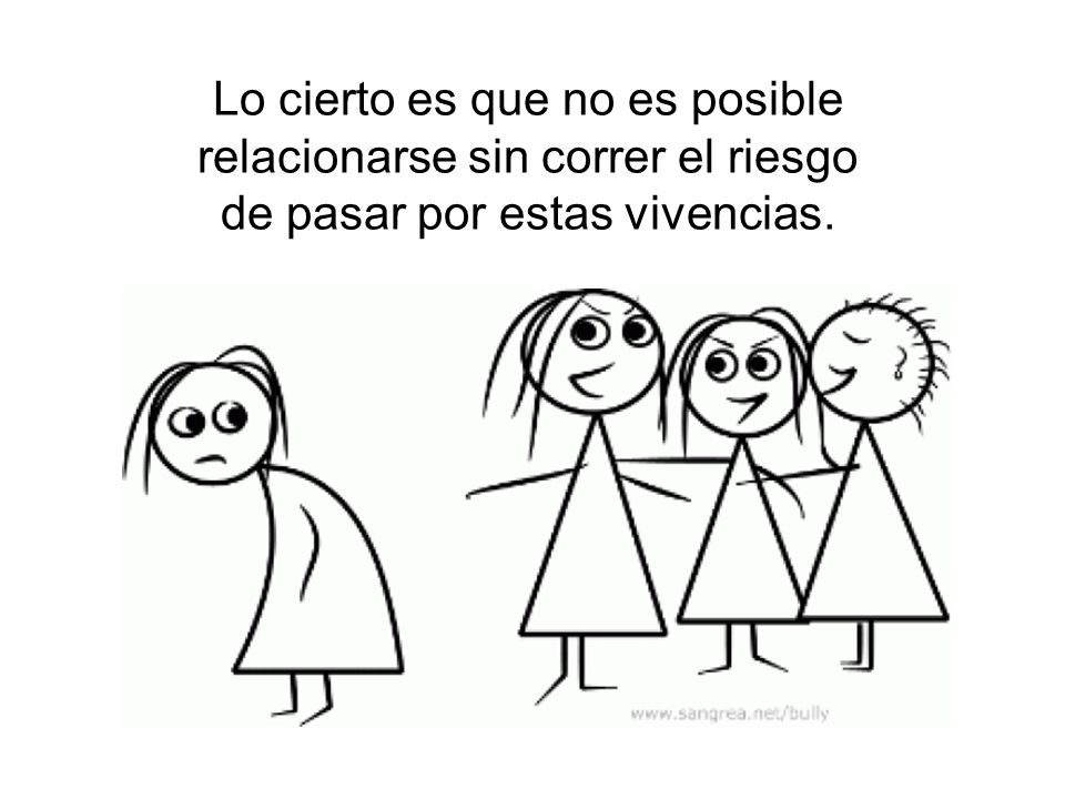 Lo cierto es que no es posible relacionarse sin correr el riesgo