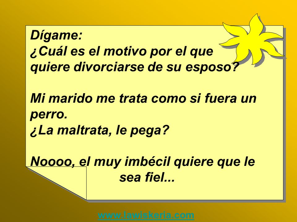 ¿Cuál es el motivo por el que quiere divorciarse de su esposo