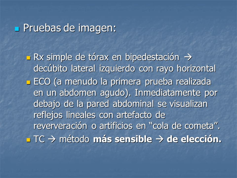 Pruebas de imagen: Rx simple de tórax en bipedestación  decúbito lateral izquierdo con rayo horizontal.