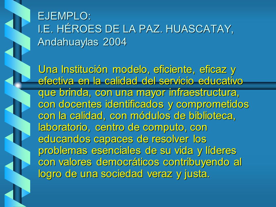EJEMPLO: I.E. HÉROES DE LA PAZ. HUASCATAY, Andahuaylas 2004
