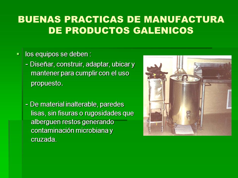 BUENAS PRACTICAS DE MANUFACTURA DE PRODUCTOS GALENICOS