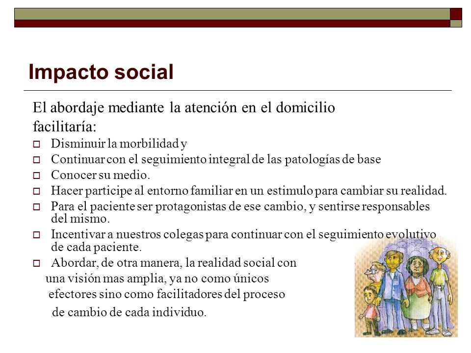Impacto social El abordaje mediante la atención en el domicilio