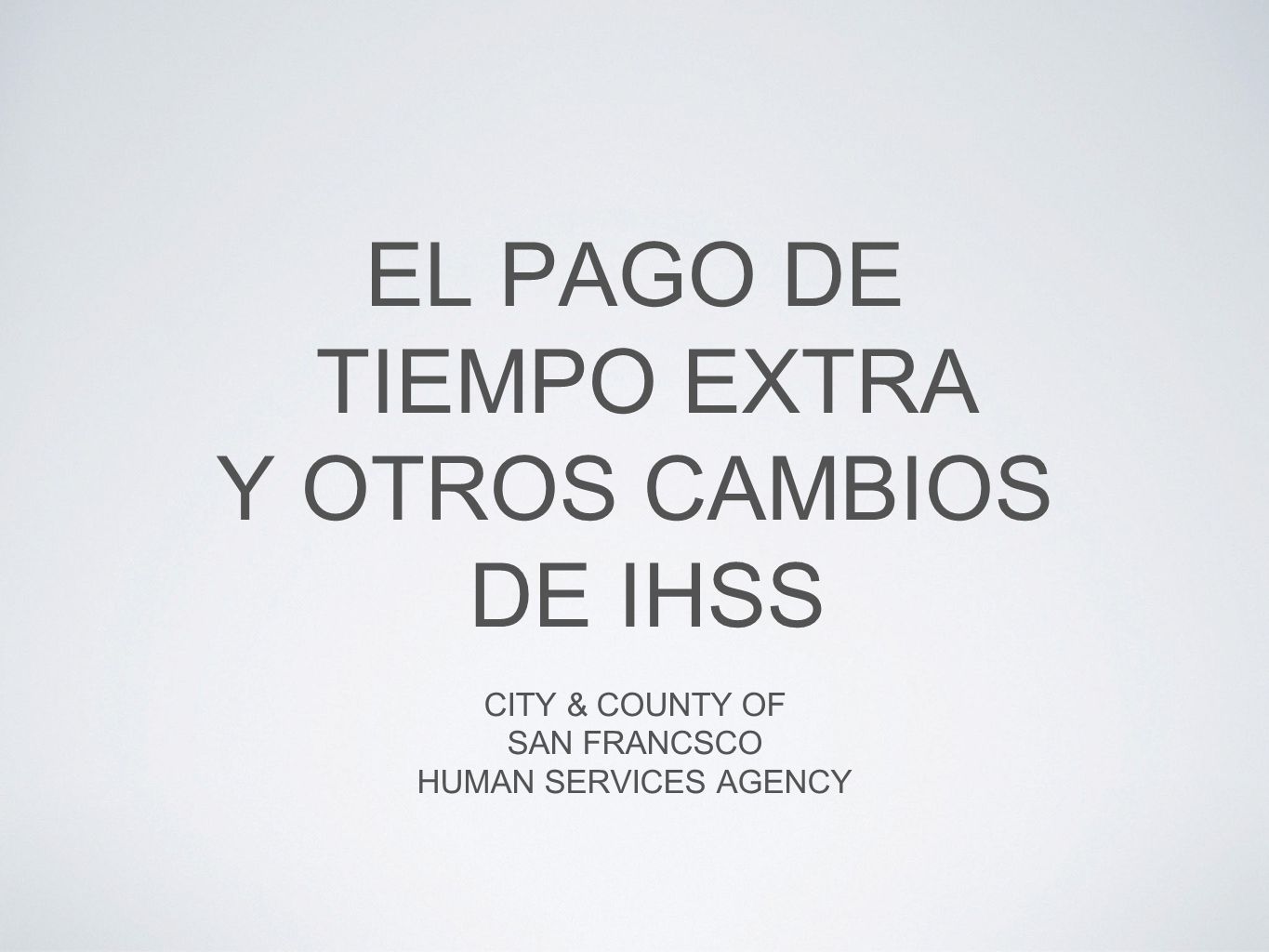 EL PAGO DE TIEMPO EXTRA Y OTROS CAMBIOS DE IHSS