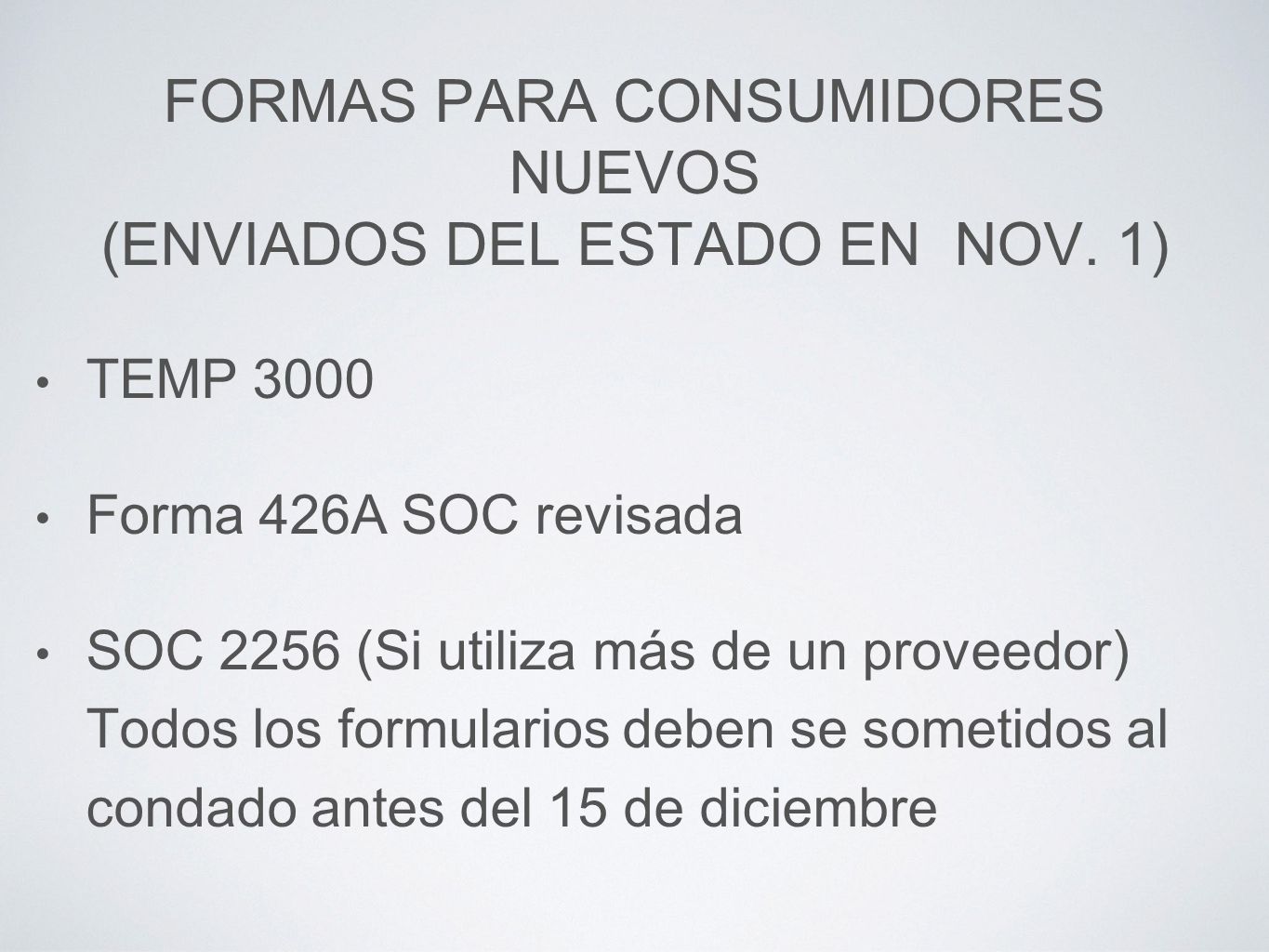 FORMAS PARA CONSUMIDORES NUEVOS (ENVIADOS DEL ESTADO EN NOV. 1)