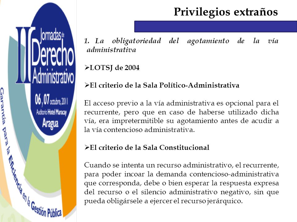 Privilegios extraños La obligatoriedad del agotamiento de la vía administrativa. LOTSJ de El criterio de la Sala Político-Administrativa.