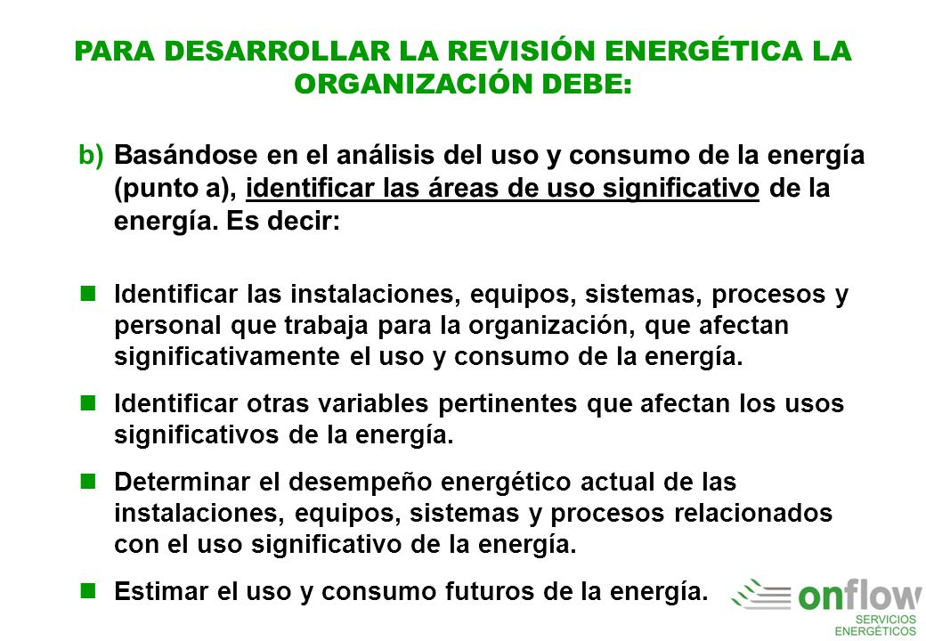 PARA DESARROLLAR LA REVISIÓN ENERGÉTICA LA ORGANIZACIÓN DEBE: