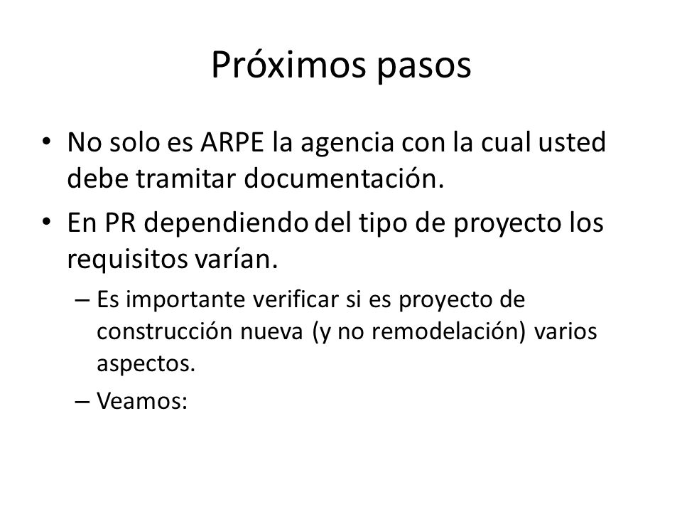 Próximos pasos No solo es ARPE la agencia con la cual usted debe tramitar documentación.