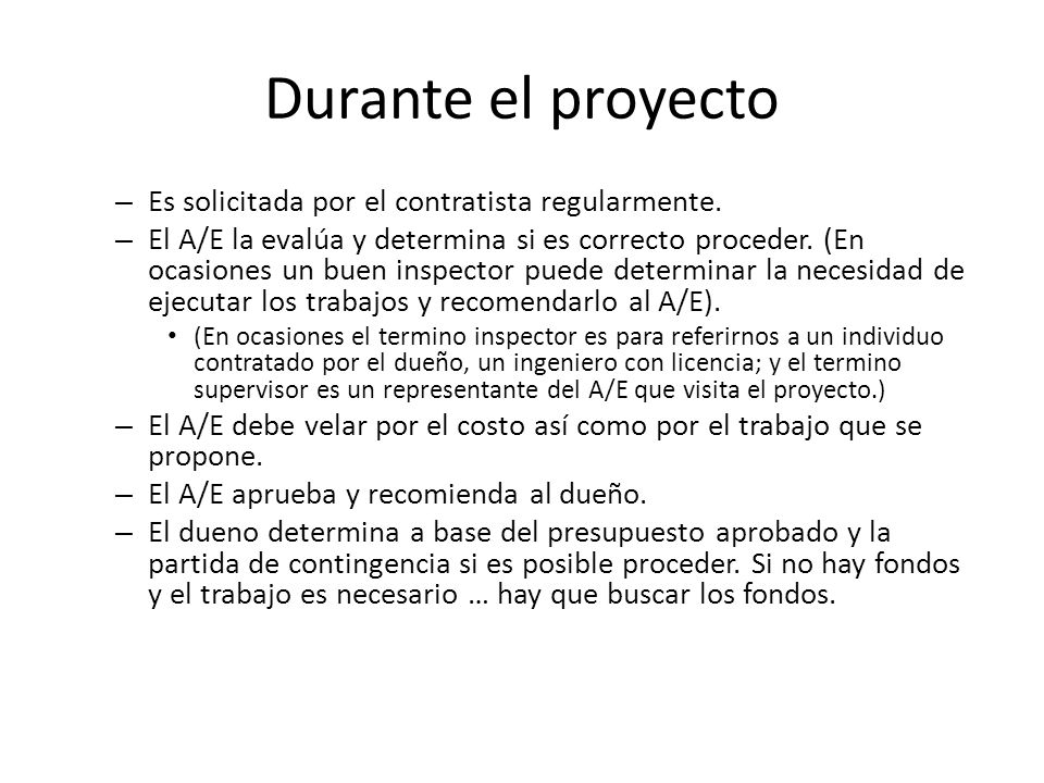 Durante el proyecto Es solicitada por el contratista regularmente.