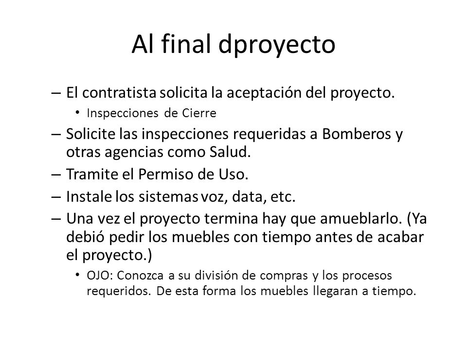 Al final dproyecto El contratista solicita la aceptación del proyecto.